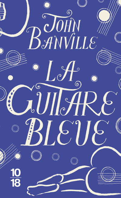 La Guitare bleue - John Banville - 10 X 18