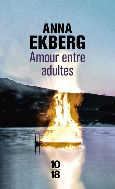 Amour entre adultes - Anna Ekberg - 10 X 18