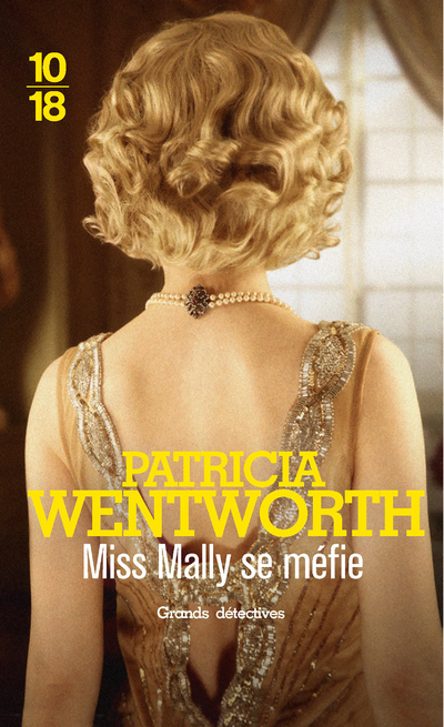 Miss Mally se méfie - Patricia Wentworth - 10 X 18