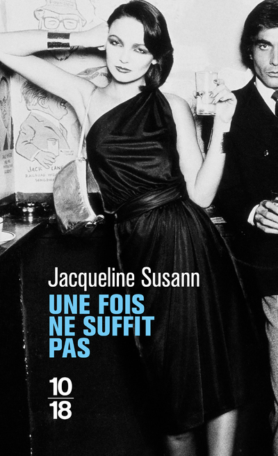 Une fois ne suffit pas - Jacqueline Susann - 10 X 18