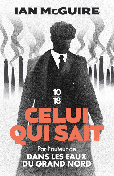 Celui qui sait - Ian McGuire - 10 X 18
