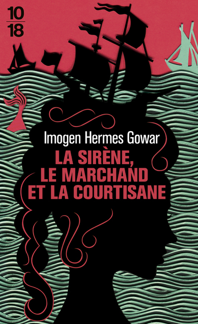 La sirène, le marchand et la courtisane - Imogen Hermes Gowar - 10 X 18