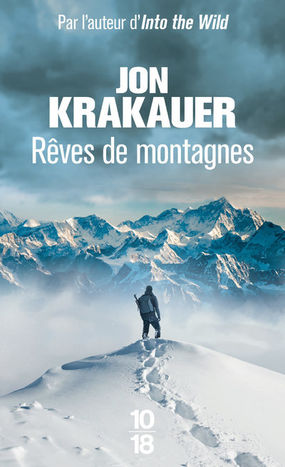 Rêves de montagnes - Jon Krakauer - 10 X 18