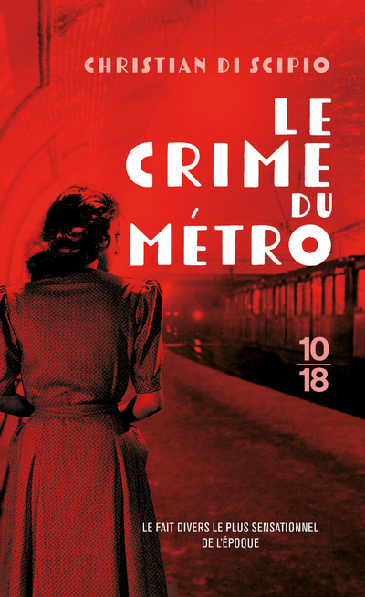 Le Crime du Métro - Christian Di Scipio - 10 X 18