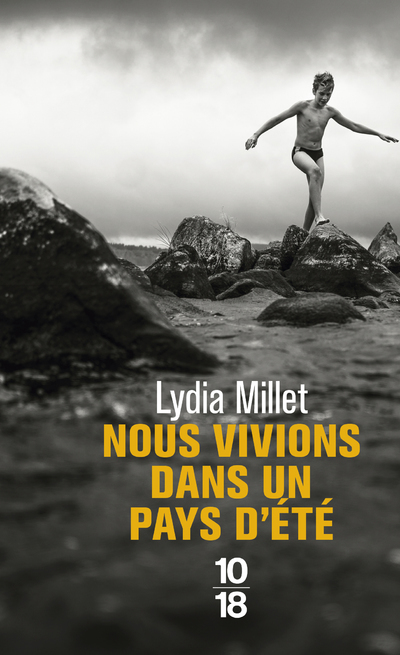 Nous vivions dans un pays d'été - Lydia Millet - 10 X 18