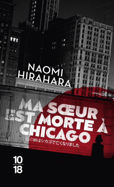 Ma soeur est morte à Chicago - Naomi Hirahara - 10 X 18