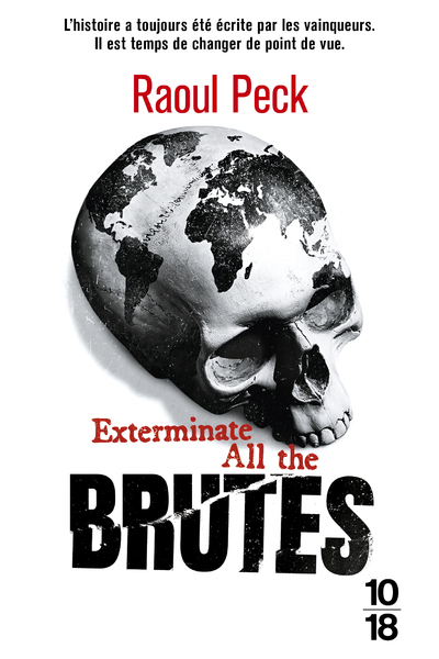 Exterminate all the brutes - Raoul Peck - 10 X 18