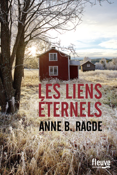 Les liens éternels - Anne B. Ragde - FLEUVE EDITIONS