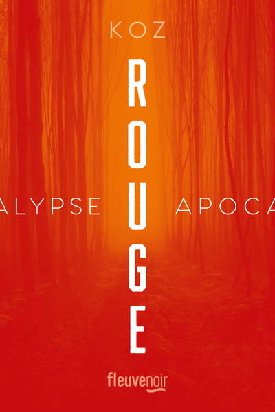 Apocalypse - Rouge - Koz Koz - FLEUVE EDITIONS