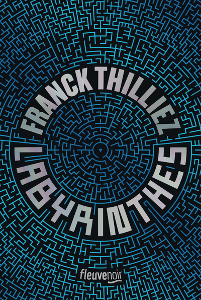 Labyrinthes - Edition collector - Franck Thilliez - FLEUVE EDITIONS