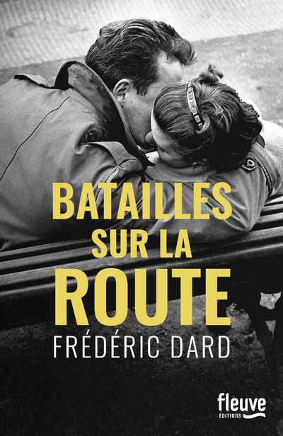 Batailles sur la route - Frédéric Dard - FLEUVE EDITIONS