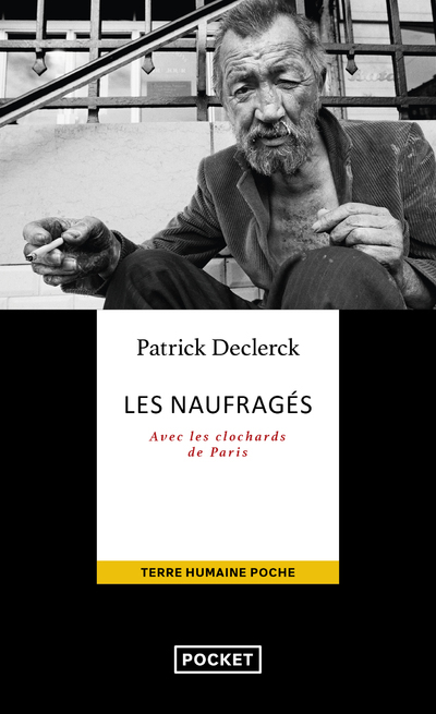 Les Naufragés - Avec les clochards de Paris - Patrick Declerck - POCKET