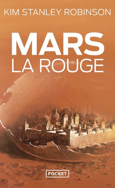 Mars la Rouge - Kim Stanley Robinson - POCKET