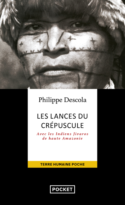 Les lances du crépuscule - Philippe Descola - POCKET