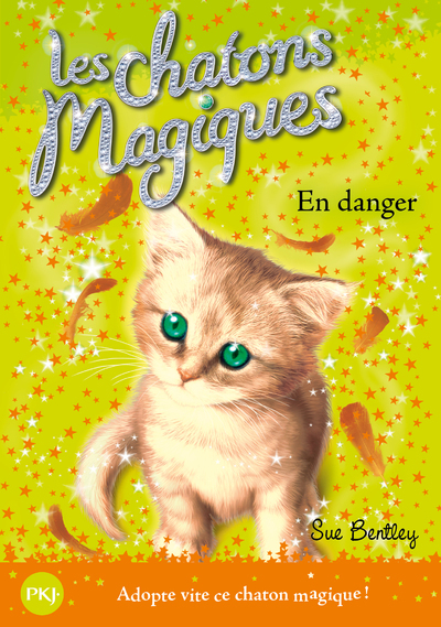 Les chatons magiques - numéro 5 En danger - Sue Bentley - POCKET JEUNESSE