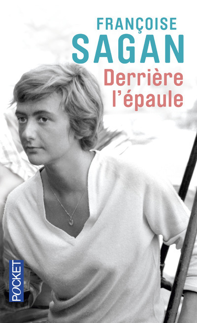 Derrière l'épaule - Françoise Sagan - POCKET