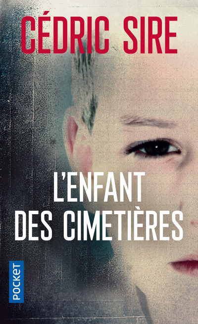 L'enfant des cimetières - Cédric Sire - POCKET