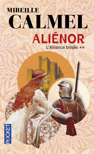 Aliénor - tome 2 L'alliance brisée - Mireille Calmel - POCKET