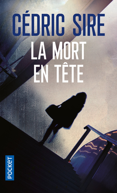 La Mort en tête - Cédric Sire - POCKET