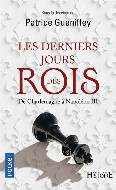 Les Derniers Jours des Rois - Patrice Gueniffey - POCKET