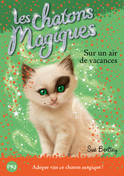 Les chatons magiques - numéro 15 Sur un air de vacances - Sue Bentley - POCKET JEUNESSE