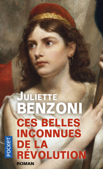 Ces belles inconnues de la Révolution - Juliette Benzoni - POCKET