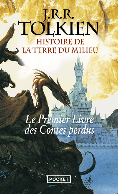 Le livre des contes perdus - tome 1 Histoire de la Terre du Milieu - John Ronald Reuel Tolkien - POCKET