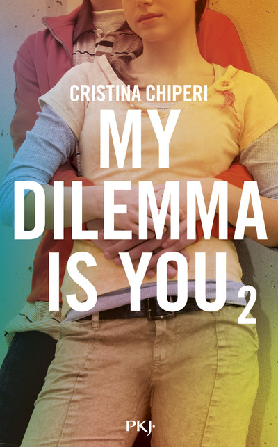 My Dilemma is You - tome 2 - Cristina Chiperi - POCKET JEUNESSE