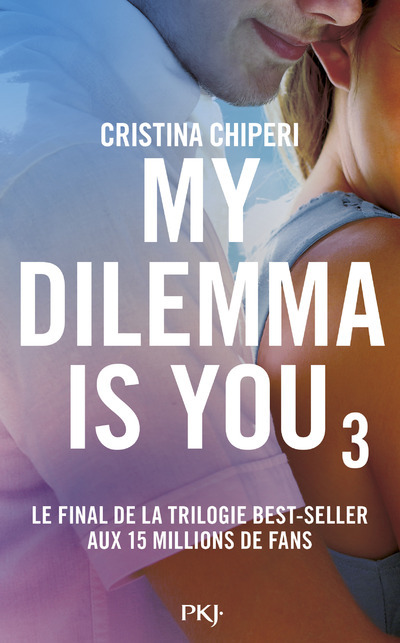 My Dilemma is You - tome 3 - Cristina Chiperi - POCKET JEUNESSE