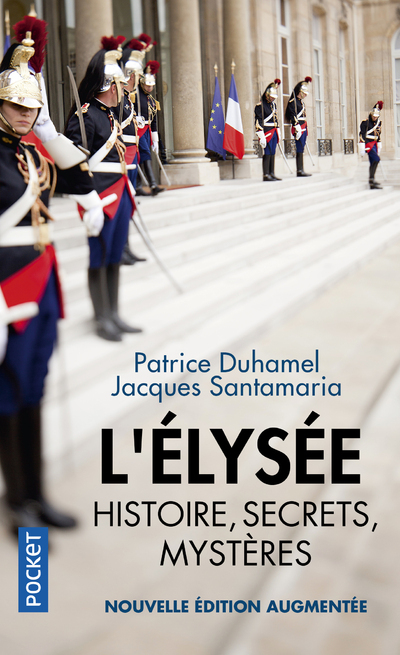 L'Elysée - Histoire, secrets, mystères - Patrice Duhamel - POCKET