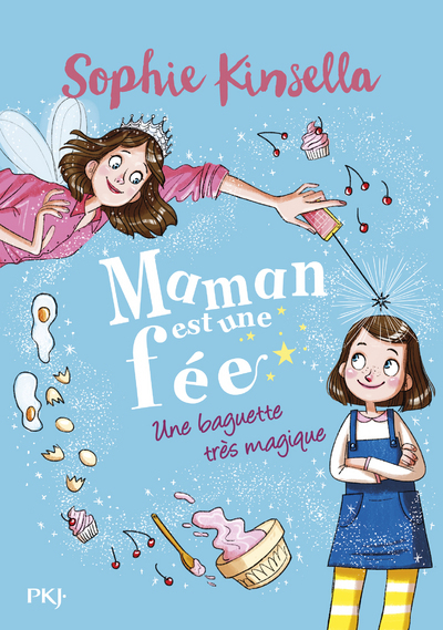 Maman est une fée - tome 1 Une baguette très magique - Sophie Kinsella - POCKET JEUNESSE