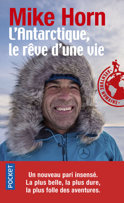 L'Antarctique, le rêve d'une vie - Mike Horn - POCKET