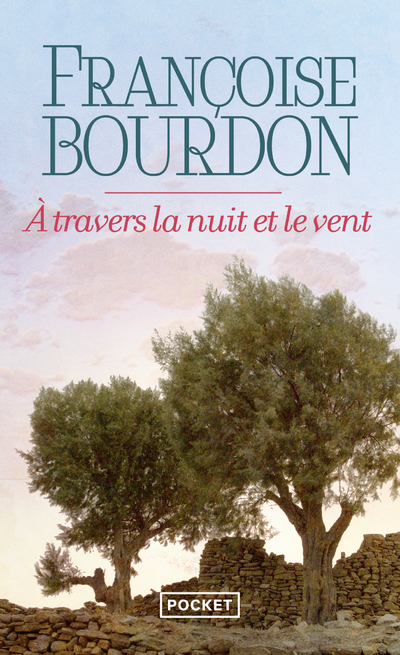 A travers la nuit et le vent - Françoise Bourdon - POCKET