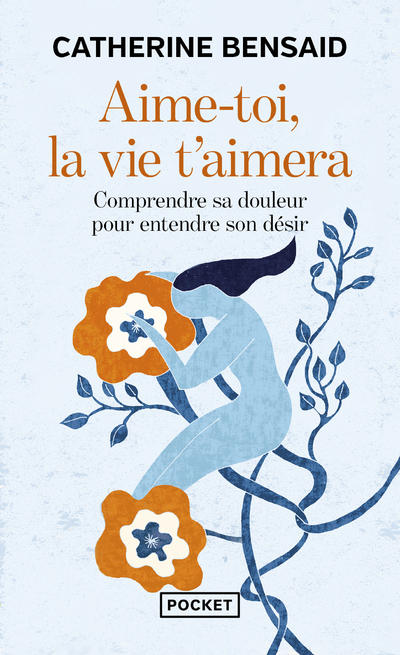 Aime-toi, la vie t'aimera - Catherine Bensaid - POCKET