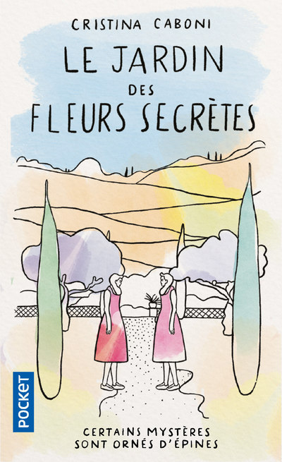 Le Jardin des fleurs secrètes - Cristina Caboni - POCKET