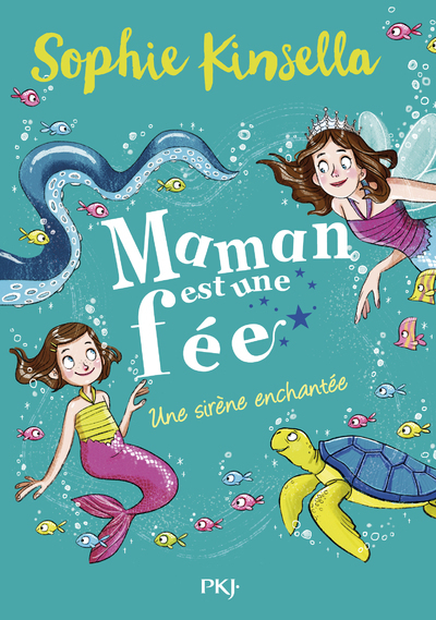 Maman est une fée - tome 4 Une sirène enchantée - Sophie Kinsella - POCKET JEUNESSE