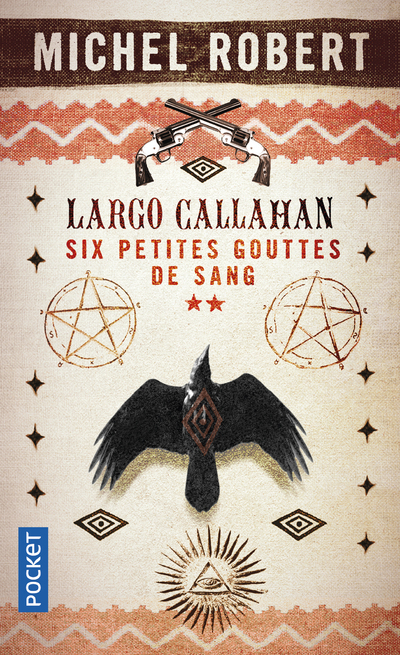 Largo Callahan - Six petites gouttes de sang - tome 2 - Michel Robert - POCKET