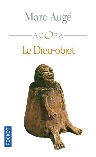 Le Dieu-objet - Marc Augé - POCKET