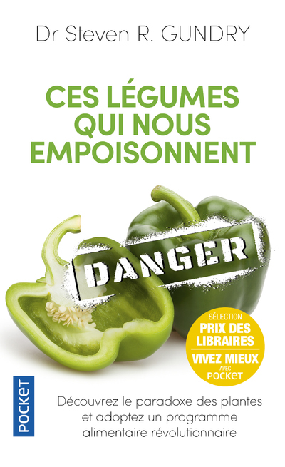 Ces légumes qui nous empoisonnent - Steven R. Gundry - POCKET