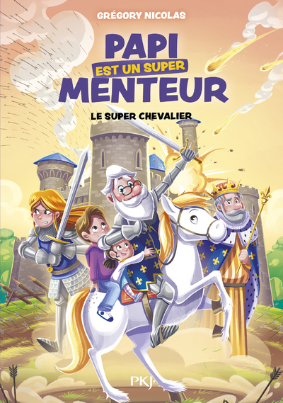 Papi est un super menteur - Tome 2 Le super chevalier - Grégory Nicolas - POCKET JEUNESSE