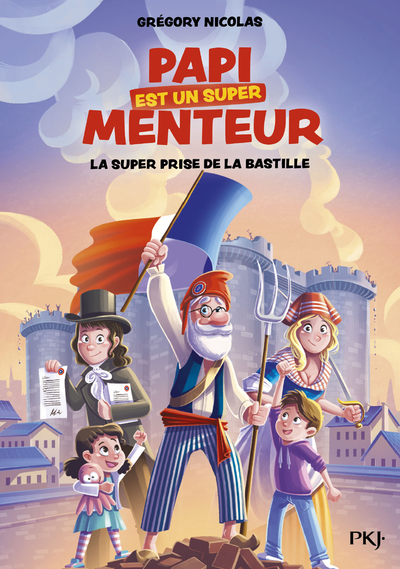 Mon papi est un super menteur - Tome 3 La super prise de la Bastille - Grégory Nicolas - POCKET JEUNESSE