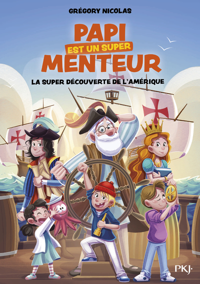 Papi est un super menteur - Tome 4 La super découverte de l'Amérique - Grégory Nicolas - POCKET JEUNESSE