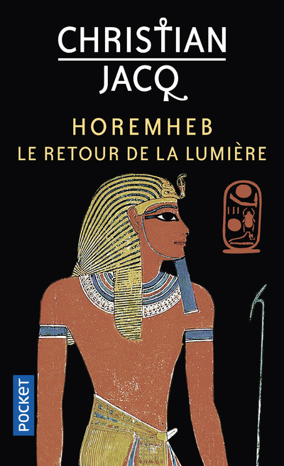 Horemheb - Le retour de la lumière - Christian Jacq - POCKET