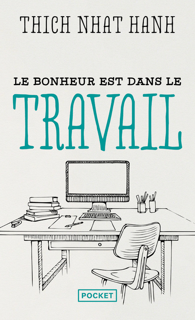 Le bonheur est dans le travail - Thich-Nhat Hanh - POCKET