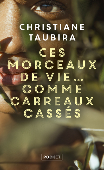 Ces morceaux de vie... comme carreaux cassés - Christiane Taubira - POCKET