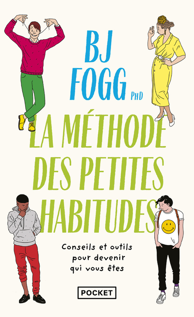 Changer sa vie, la méthode des Petites Habitudes - BJ Fogg - POCKET