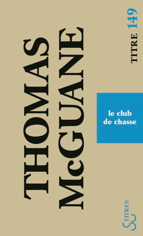 Le club de chasse - Thomas McGuane - BOURGOIS