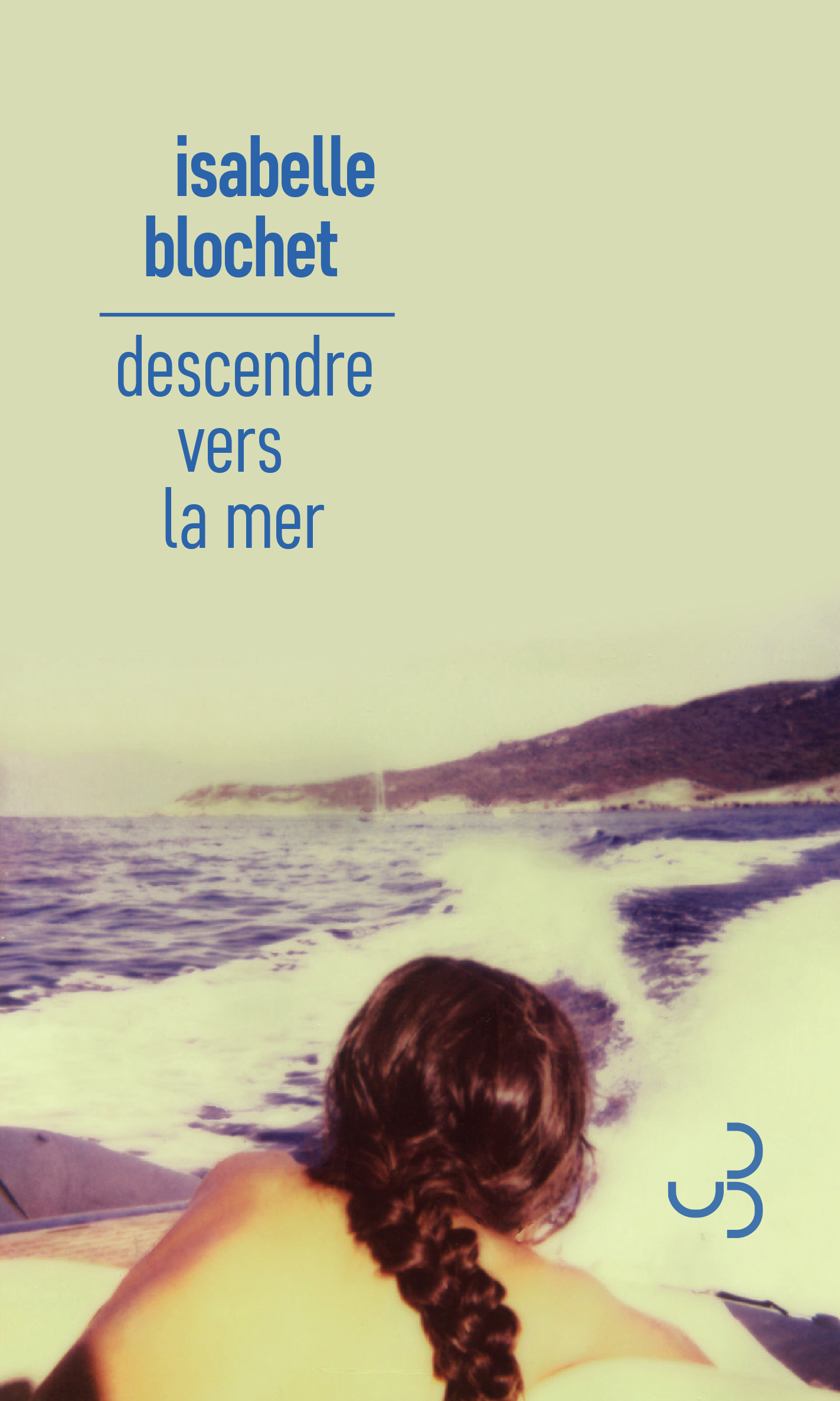 Descendre vers la mer - Isabelle Blochet - BOURGOIS