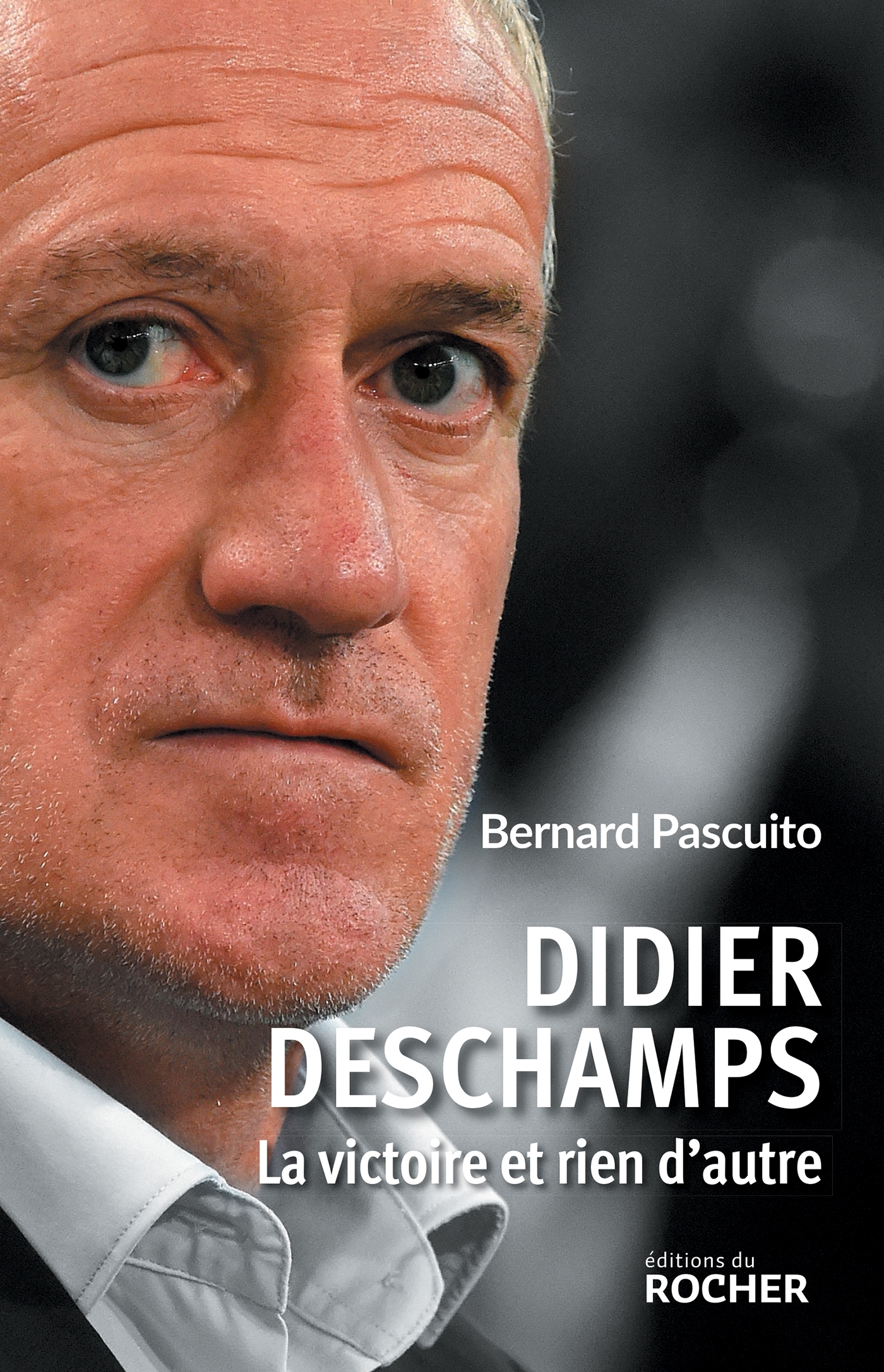 Didier Deschamps - Bernard Pascuito - DU ROCHER