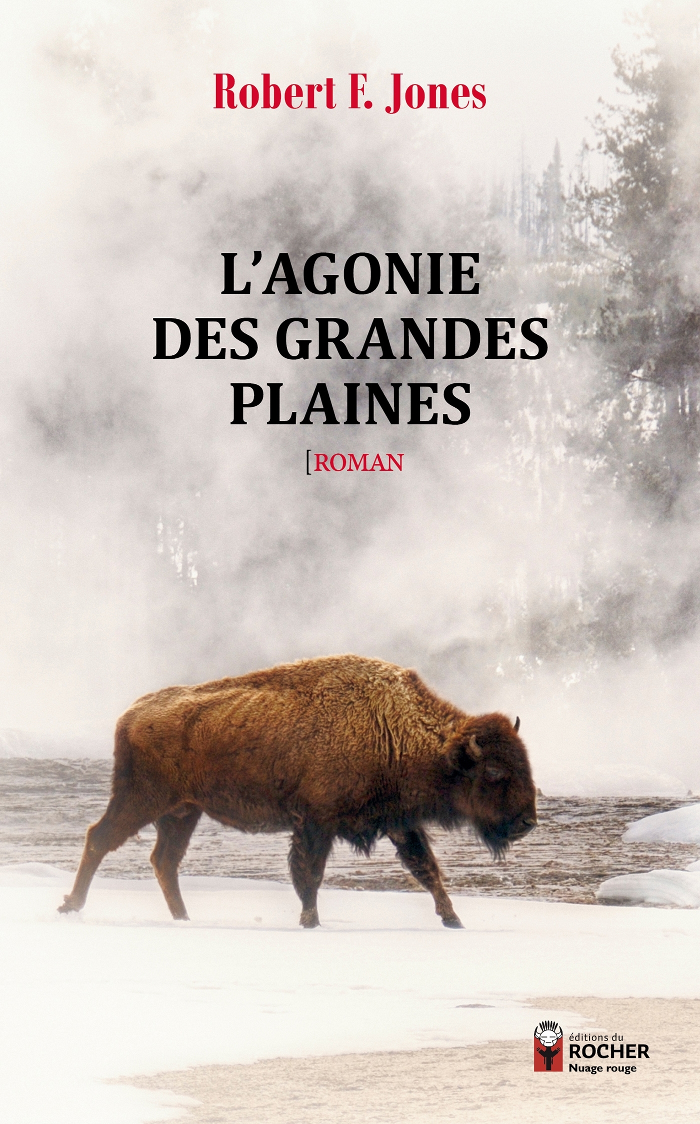 L'Agonie des Grandes Plaines - Béatrice Vierne - DU ROCHER